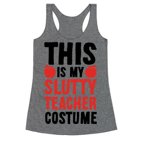 This Is My Slutty Teacher Costume Racerback Tank Top