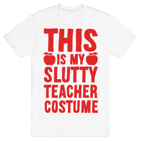 This Is My Slutty Teacher Costume T-Shirt