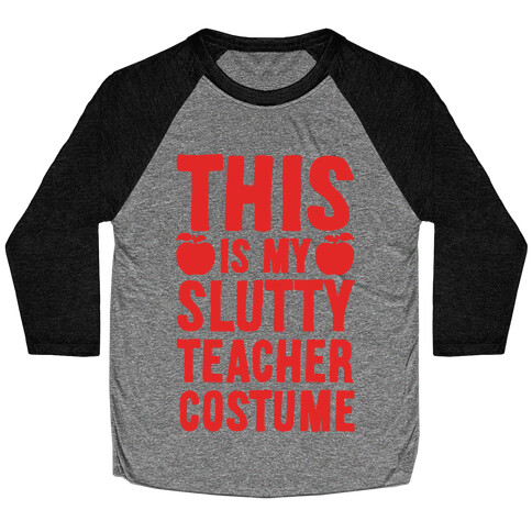 This Is My Slutty Teacher Costume Baseball Tee