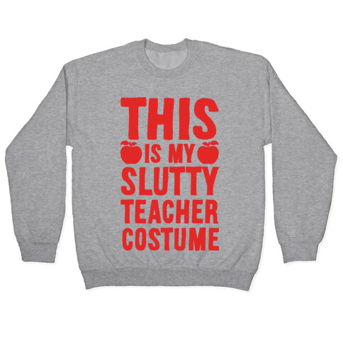 This Is My Slutty Teacher Costume Pullover
