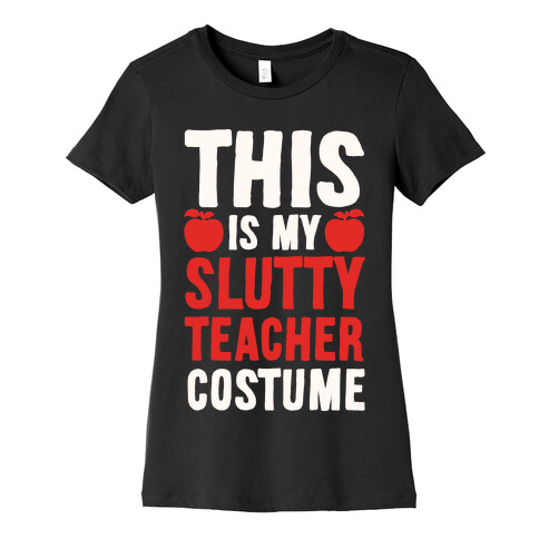 This Is My Slutty Teacher Costume Womens T-Shirt