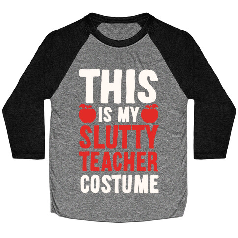 This Is My Slutty Teacher Costume Baseball Tee