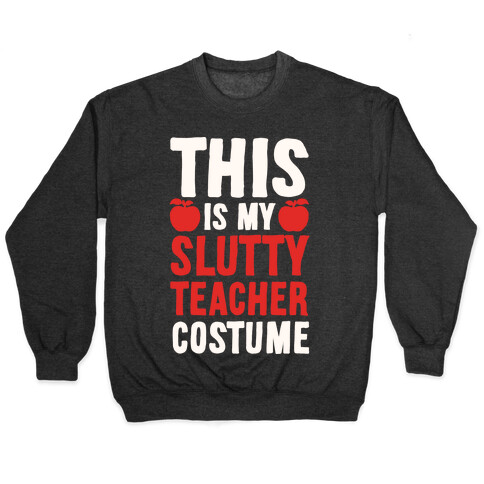 This Is My Slutty Teacher Costume Pullover