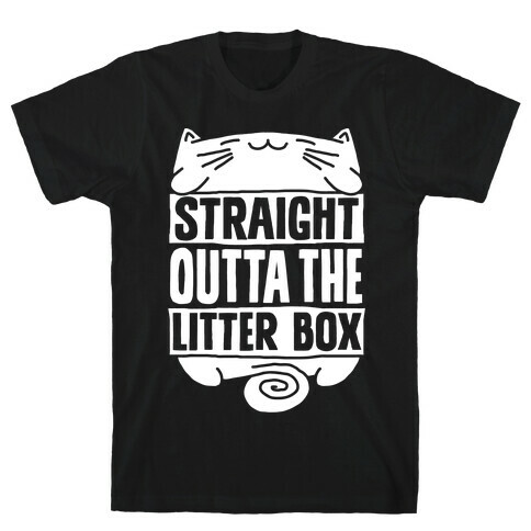 Straight Outta The Litterbox T-Shirt