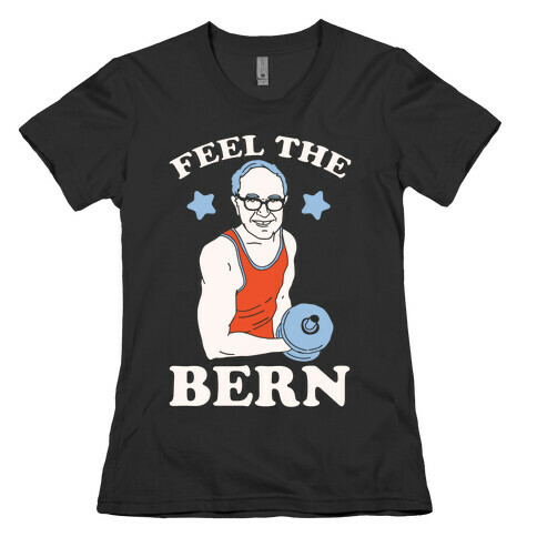 Feel The Lifting Bern Womens T-Shirt