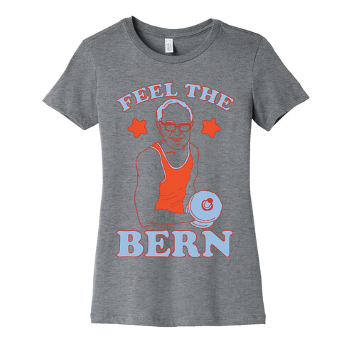 Feel The Lifting Bern Womens T-Shirt