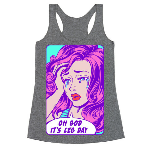 Oh God It's Leg Day Racerback Tank Top