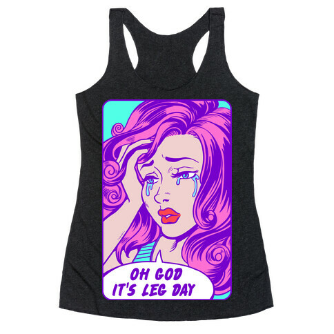 Oh God It's Leg Day Racerback Tank Top