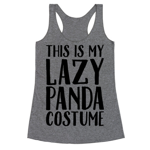 This is My Lazy Panda Costume Racerback Tank Top