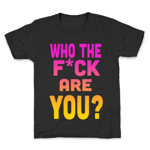 Who the F*** Are You? ( dark tank) Kids T-Shirt