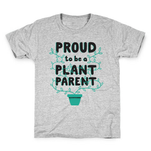 Proud Plant Parent Kids T-Shirt