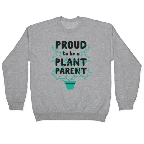 Proud Plant Parent Pullover