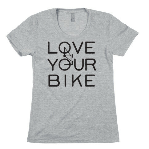 Love Your Bike Womens T-Shirt