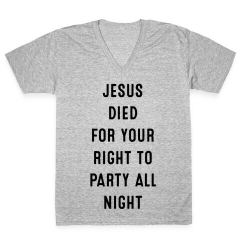 Jesus Saved You to Party V-Neck Tee Shirt