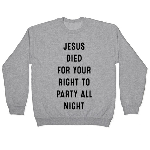 Jesus Saved You to Party Pullover