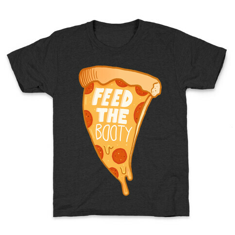 Feed The Booty Kids T-Shirt
