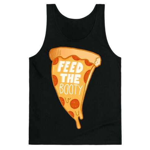 Feed The Booty Tank Top