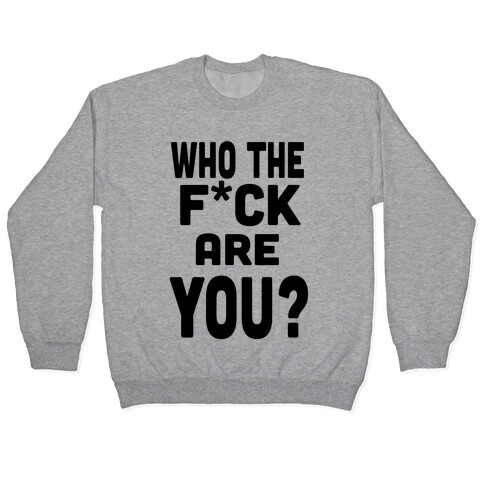 Who the F*** are You?! (tank) Pullover