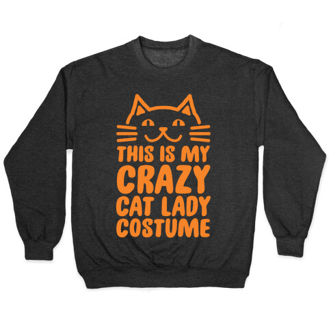 This is my Crazy Cat Lady Costume Pullover
