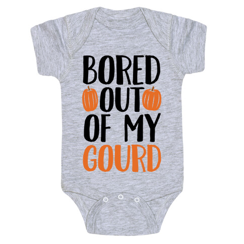 Bored Out Of My Gourd Baby One-Piece