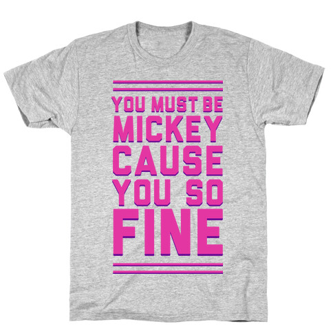 Must Be Mickey T-Shirt