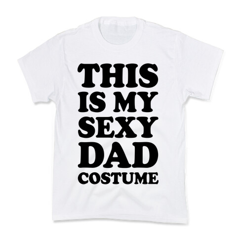 This Is My Sexy Dad Costume Kids T-Shirt