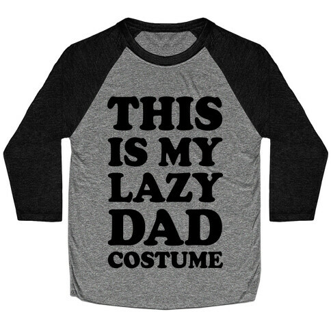 This Is My Lazy Dad Costume Baseball Tee