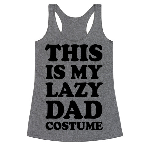 This Is My Lazy Dad Costume Racerback Tank Top