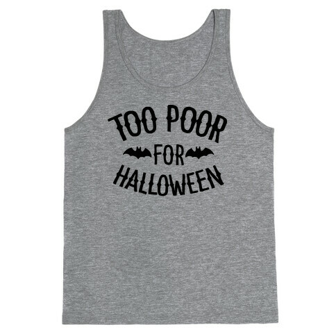 Too Poor for Halloween Tank Top