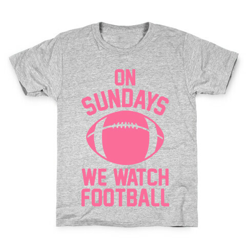 On Sundays We Watch Football Kids T-Shirt
