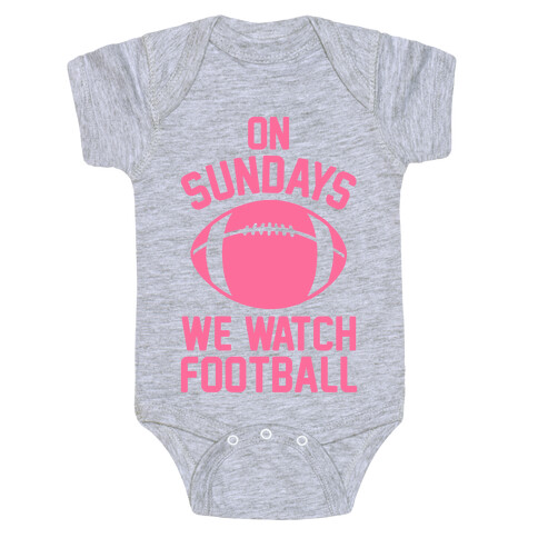 On Sundays We Watch Football Baby One-Piece