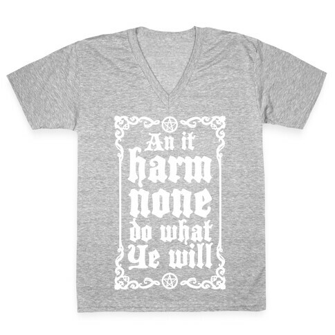 Wiccan Rede: An It Harm None Do What Ye Will V-Neck Tee Shirt