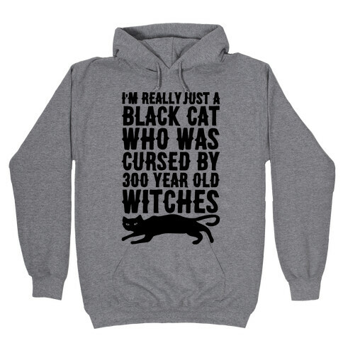 I'm Really Just A Black Cat Hooded Sweatshirt