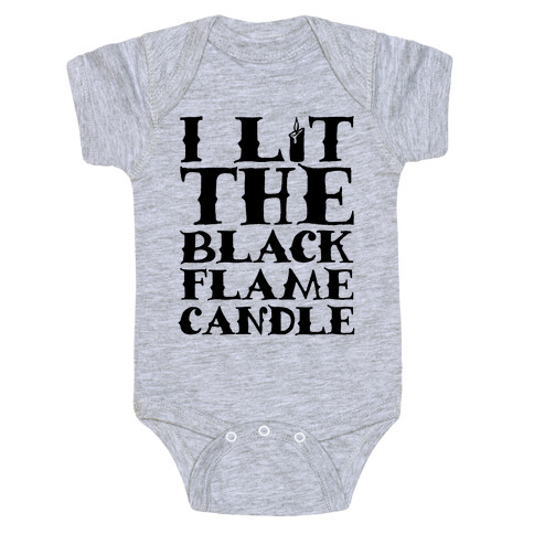 I Lit The Black Flame Candle Baby One-Piece