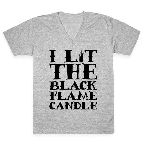 I Lit The Black Flame Candle V-Neck Tee Shirt