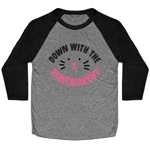 Down With the Pawtriarchy Baseball Tee