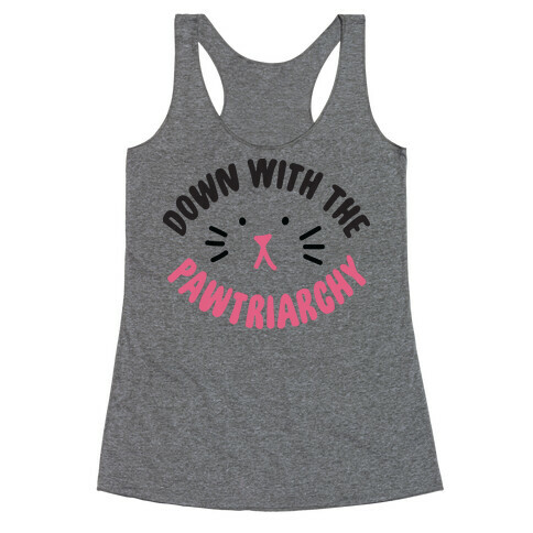 Down With the Pawtriarchy Racerback Tank Top
