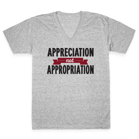 Appreciation Not Appropriation V-Neck Tee Shirt