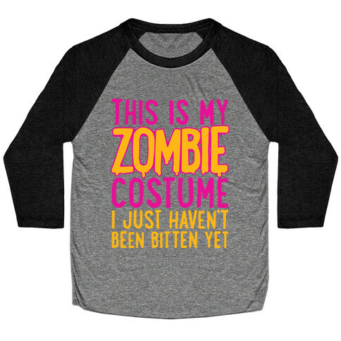 This is My Zombie Costume, I Just Haven't Been Bitten Yet Baseball Tee