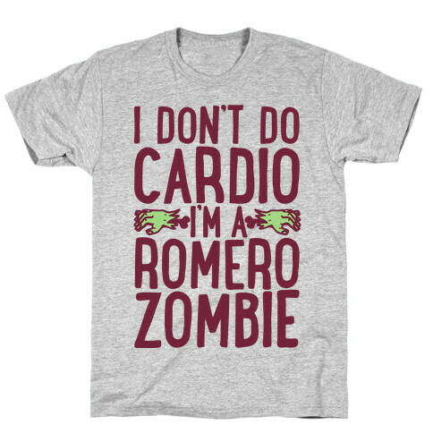 I Don't Do Cardio, I'm a Romero Zombie T-Shirt