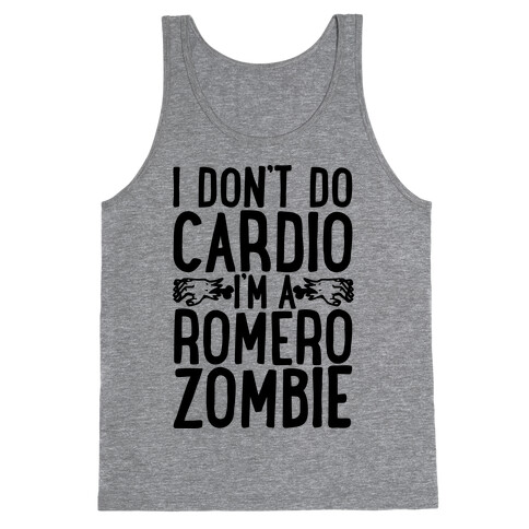 I Don't Do Cardio, I'm a Romero Zombie Tank Top