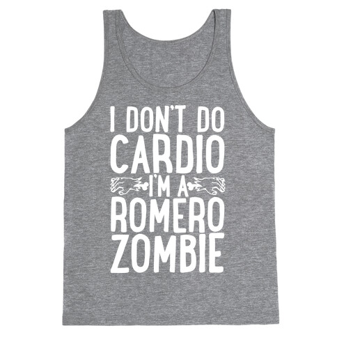 I Don't Do Cardio, I'm a Romero Zombie Tank Top