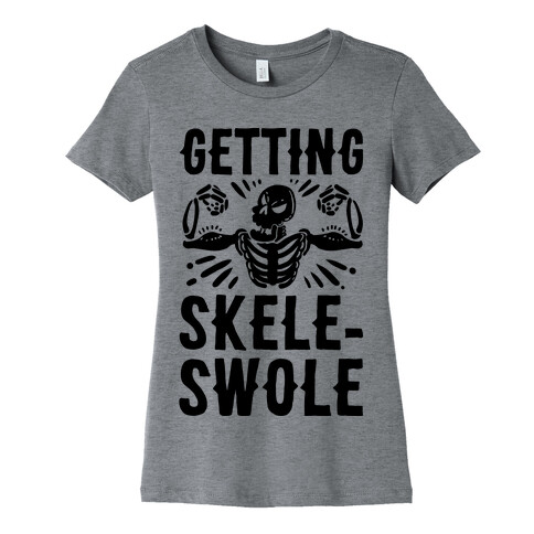 Getting Skele-Swole Womens T-Shirt