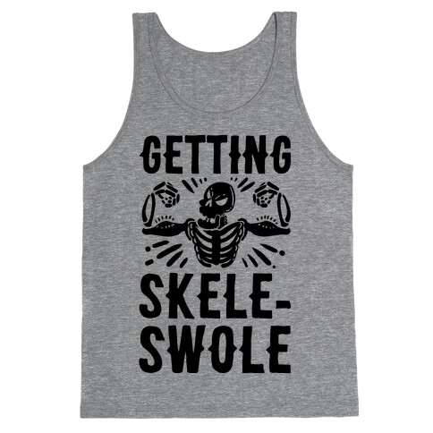 Getting Skele-Swole Tank Top