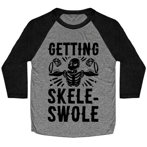 Getting Skele-Swole Baseball Tee