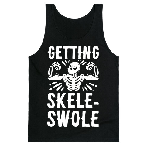 Getting Skele-Swole Tank Top