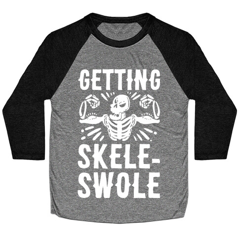 Getting Skele-Swole Baseball Tee