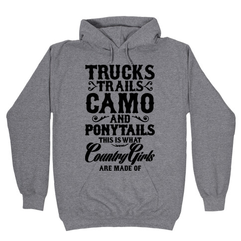 Country Girls are Made of Hooded Sweatshirt