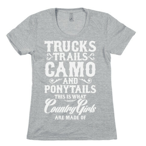 Country Girls are Made of Womens T-Shirt