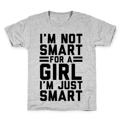 I'm Not Smart For A Girl Kids T-Shirt